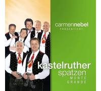 Kastelruther Spatzen - Carmen Nebel Präs. ... Monte Grande