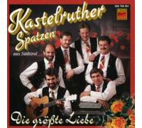 Kastelruther Spatzen - Die Grosste Liebe