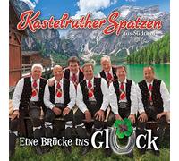 Kastelruther Spatzen - Eine Brücke Ins Glück