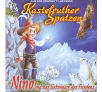 Kastelruther Spatzen - Nino und das Geheimnis des Friedens