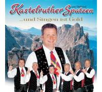 Kastelruther Spatzen - ...und Singen Ist Gold (Ltd.Pur Edt.)