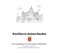 Kastilien in Deinen Händen: Ein Ausmalbuch von Jean-Claude Goldschmid