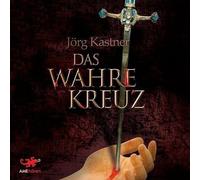 Kastner,Jörg - Das Wahre Kreuz