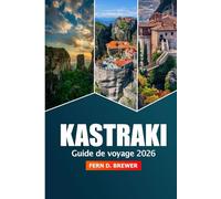 Kastraki Guide de voyage 2026: Conseils essentiels pour explorer les Météores, la Grèce, les sentiers de randonnée, l'aventure, la culture et les sites incontournables au cœur de la Thessalie