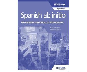 Kasturi Bagwe M Spanish ab initio for the IB Diploma Grammar and Sk (Tascabile)