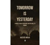 Kastus Akula Tomorrow is Yesterday (Tascabile)