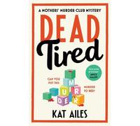 Kat Ailes Dead Tired (Copertina rigida) Mothers' Murder Club Mystery