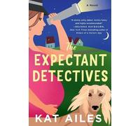 Kat Ailes The Expectant Detectives (Tascabile) Expectant Detectives Mystery