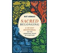 Kat Armas Sacred Belonging - A 40-Day Devotional on the Liberating H (Tascabile)