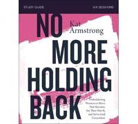 Kat Armstrong No More Holding Back Study Guide (Tascabile)