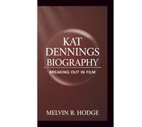 KAT DENNINGS BIOGRAPHY: BREAKING OUT IN FILM