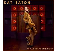 Kat Eaton - What Happens Now