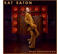 Kat Eaton - What Happens Now