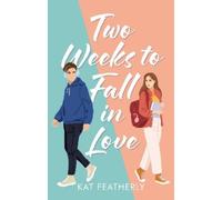 Kat Featherly Two Weeks to Fall in Love (Tascabile)