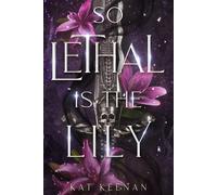 Kat Keenan So Lethal Is the Lily (Tascabile)