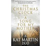 Kat Martin The Christmas Clock/A Song For My Mother (Tascabile)