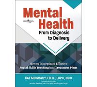 Kat McGrady Mental Health: from Diagnosis to Delivery (Tascabile)