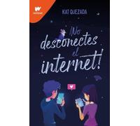 Kat Quezada No desconectes el internet / Dont Turn Off the WiFi (Tascabile)