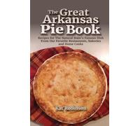 Kat Robinson The Great Arkansas Pie Book (Copertina rigida)