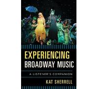 Kat Sherrell Experiencing Broadway Music (Copertina rigida) Listener's Companion