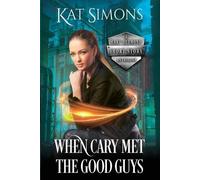 Kat Simons When Cary Met the Good Guys (Tascabile)