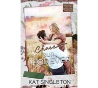 Chase Our Forever: A Small Town Single Dad Billionaire Romance