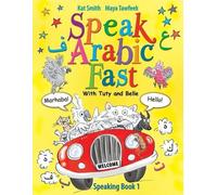 Kat Smith Maya Tawfeek Speak Arabic Fast - Speaking Book 1 (Tascabile)