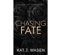 Kat T Masen Chasing Fate - Special Edition (Tascabile) Dark Love