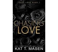 Kat T Masen Chasing Love (Tascabile) Dark Love