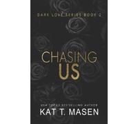 Kat T Masen Chasing Us (Tascabile) Dark Love