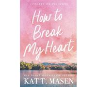 Kat T. Masen How to Break My Heart (Tascabile) Cinnamon Springs
