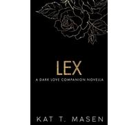 Kat T Masen Lex (Tascabile) Dark Love Series Short Stories