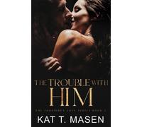 Kat T Masen The Trouble With Him (Tascabile) Forbidden Love