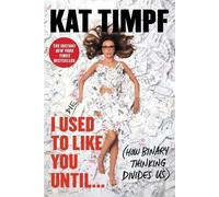 Kat Timpf I Used to Like You Until... (Tascabile)