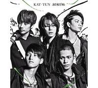 KAT-TUN - BIRTH - KAT-TUN