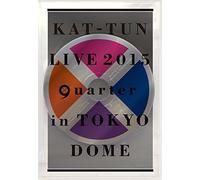 Kat-Tun - Live 2015-Quarter- In Tokyo Dome (2 Dvd) [Edizione: Giappone]
