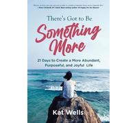 Kat Wells There's Got to Be Something More (Tascabile)