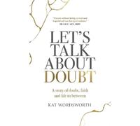 Kat Wordsworth Let's Talk About Doubt (Tascabile)