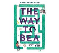 Kat Yeh The Way to Bea (Tascabile)