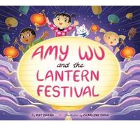 Kat Zhang Amy Wu and the Lantern Festival (Copertina rigida) Amy Wu