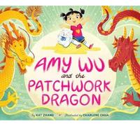 Kat Zhang Amy Wu and the Patchwork Dragon (Copertina rigida) Amy Wu