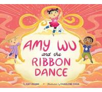 Kat Zhang Amy Wu and the Ribbon Dance (Copertina rigida) Amy Wu