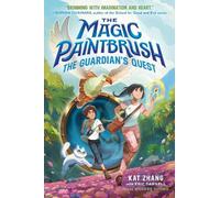 Kat Zhang Eric Darne The Magic Paintbrush: The Guardian's Que (Copertina rigida)