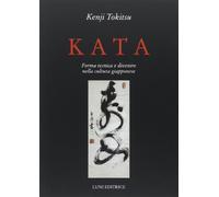 Kata. Forma tecnica e divenire nella cultura giapponese