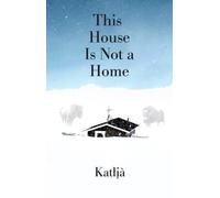 Katłıa This House Is Not a Home (Tascabile)