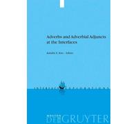 Katalin É. Kiss Adverbs and Adverbial Adjuncts at the Interfa (Copertina rigida)