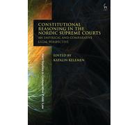 Katalin Kelemen Constitutional Reasoning in the Nordic Suprem (Copertina rigida)