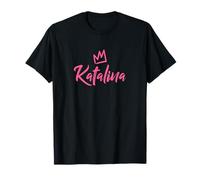 Katalina la regina / corona rosa da donna chiamata Katalina Maglietta