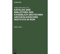 Katalog Der Bibliothek Des Kaiserlich Deutschen Archäologisch (Copertina rigida)