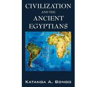 Katanga A Bongo Civilization and the Ancient Egyptians (Copertina rigida)